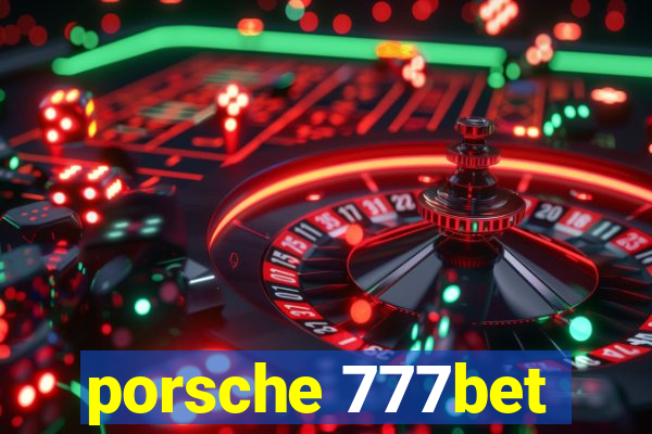 porsche 777bet